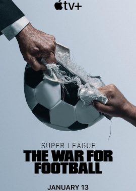 欧洲超级联赛：足球战争 Super League: The War for Football