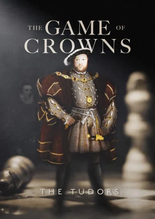 王冠的游戏：都铎家族 The Game of Crowns: The Tudors