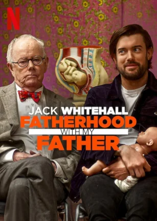 杰克·怀特豪尔：爸爸教我做爸爸 Jack Whitehall: Fatherhood with My Father